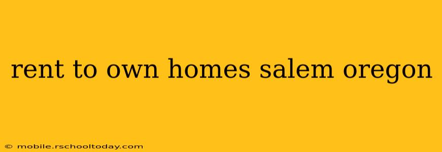 rent to own homes salem oregon