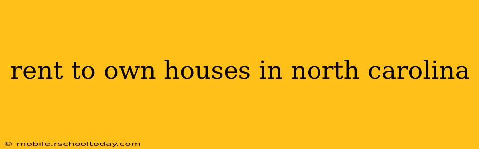 rent to own houses in north carolina