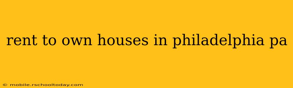 rent to own houses in philadelphia pa
