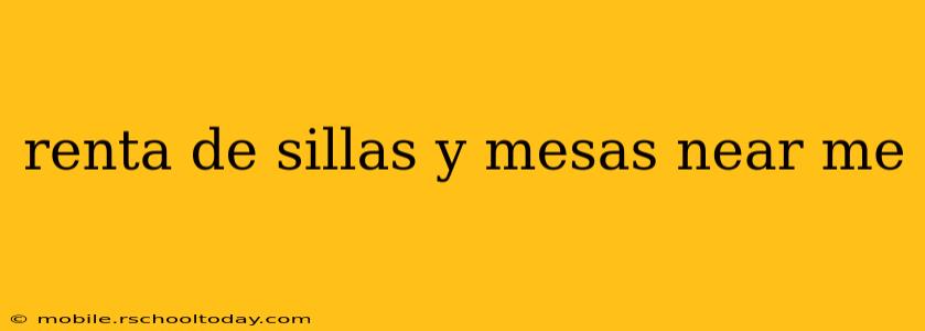 renta de sillas y mesas near me