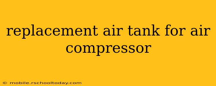 replacement air tank for air compressor