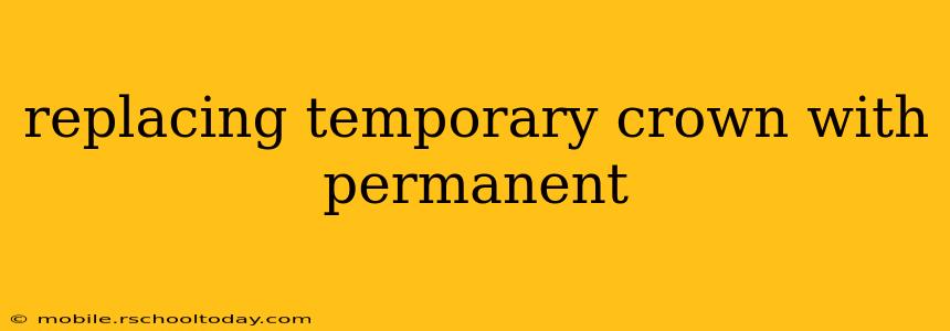 replacing temporary crown with permanent