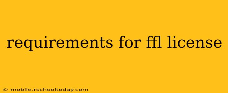 requirements for ffl license