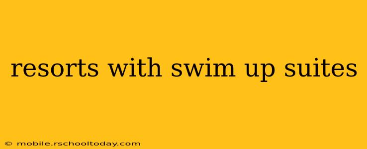 resorts with swim up suites