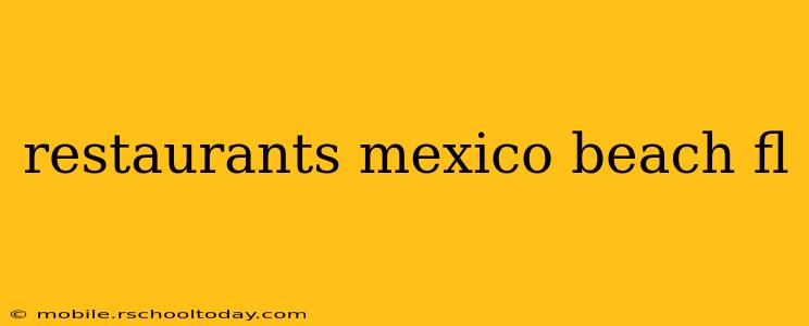 restaurants mexico beach fl