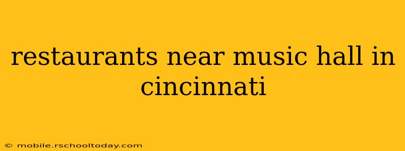 restaurants near music hall in cincinnati