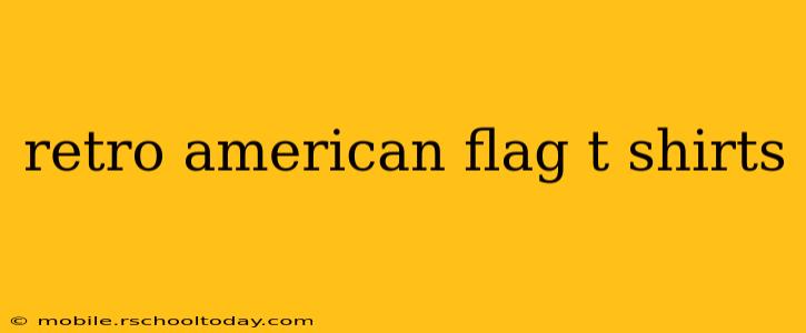 retro american flag t shirts