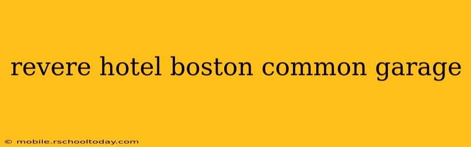revere hotel boston common garage