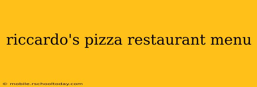 riccardo's pizza restaurant menu