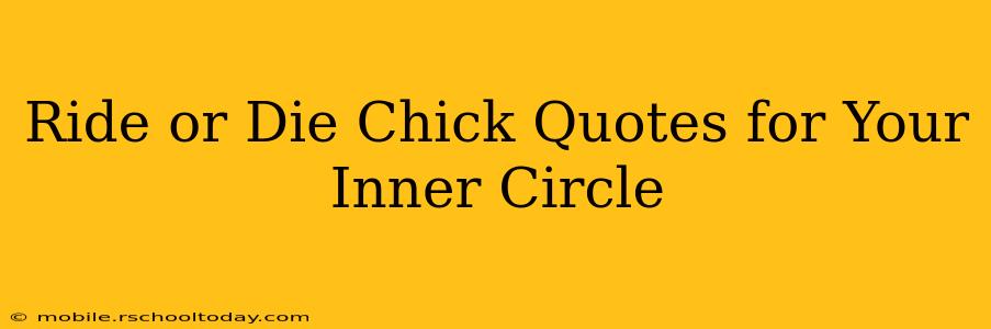 Ride or Die Chick Quotes for Your Inner Circle