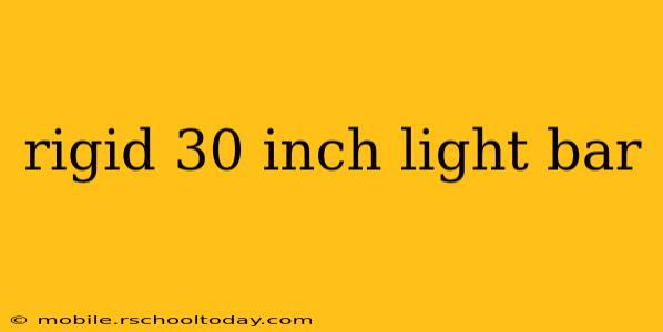 rigid 30 inch light bar