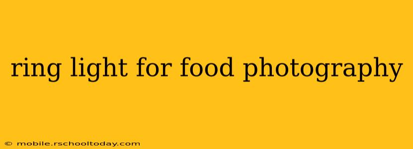 ring light for food photography