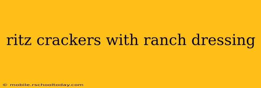 ritz crackers with ranch dressing