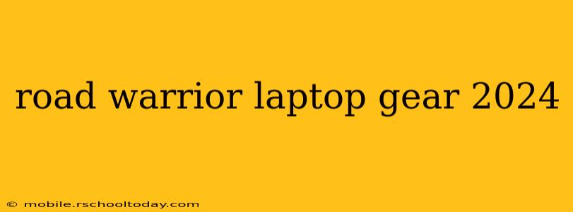 road warrior laptop gear 2024