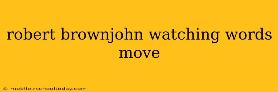 robert brownjohn watching words move
