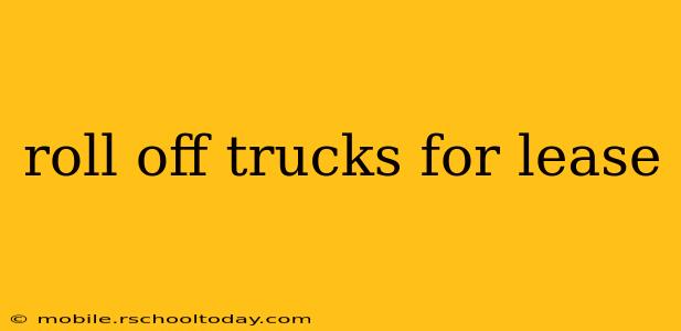 roll off trucks for lease