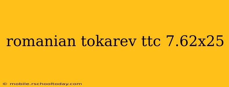 romanian tokarev ttc 7.62x25