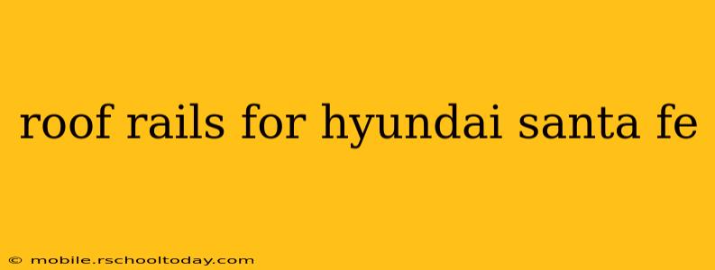 roof rails for hyundai santa fe