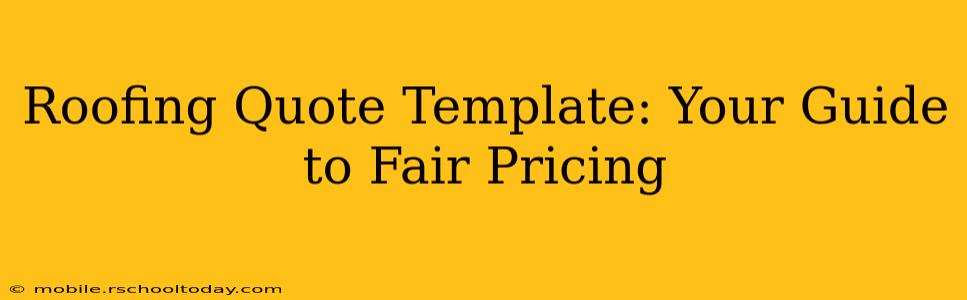 Roofing Quote Template: Your Guide to Fair Pricing