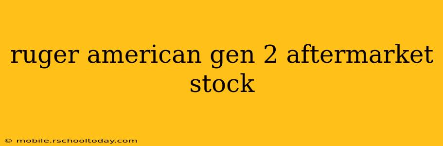 ruger american gen 2 aftermarket stock