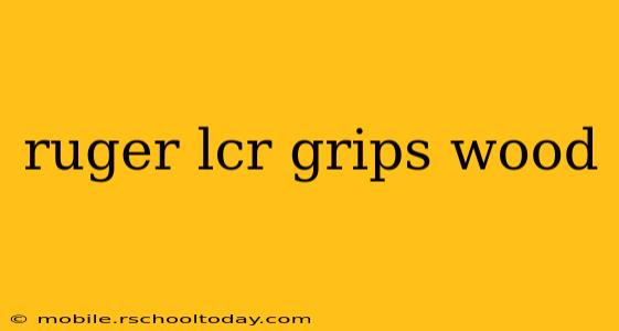 ruger lcr grips wood