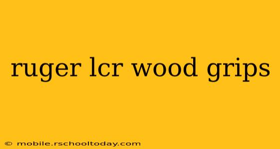 ruger lcr wood grips