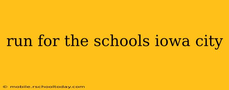 run for the schools iowa city