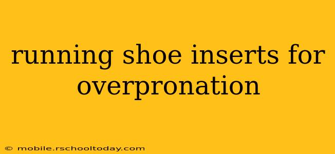 running shoe inserts for overpronation