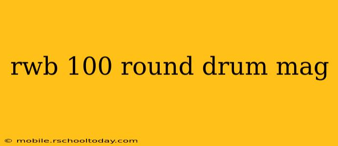 rwb 100 round drum mag