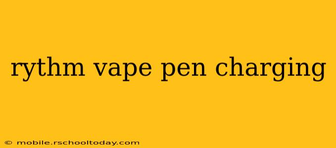 rythm vape pen charging