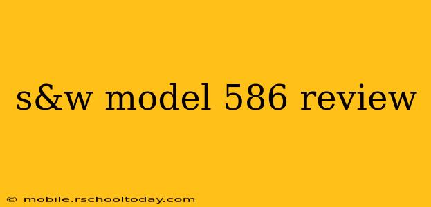 s&w model 586 review