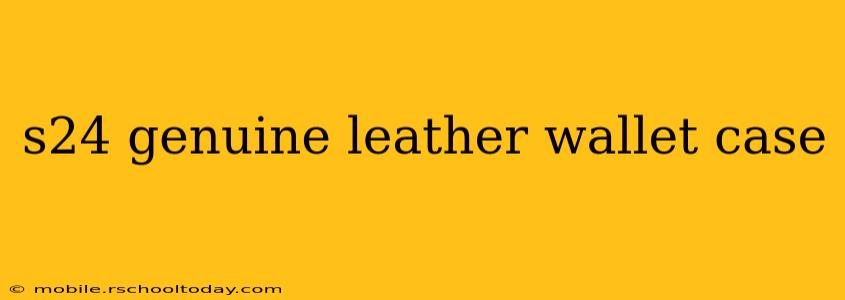 s24 genuine leather wallet case