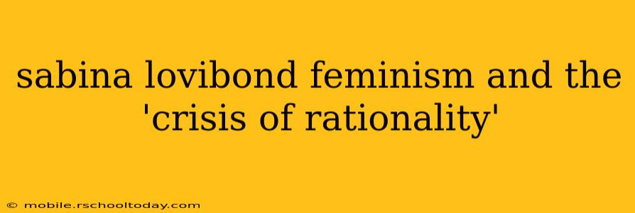 sabina lovibond feminism and the 'crisis of rationality'