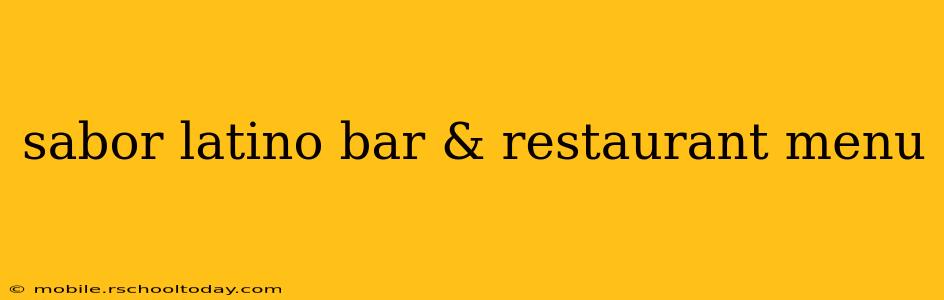 sabor latino bar & restaurant menu