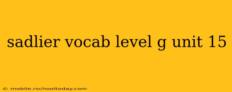 sadlier vocab level g unit 15