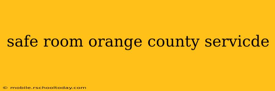 safe room orange county servicde