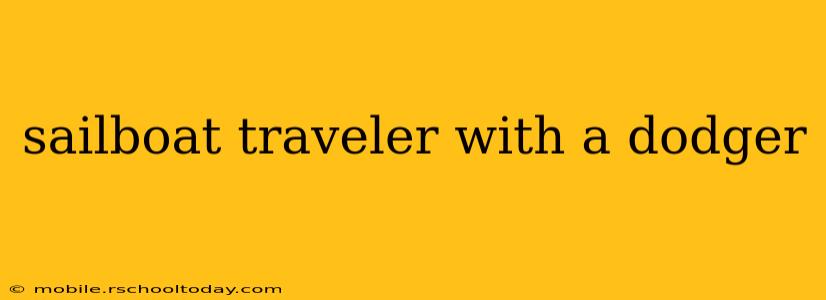 sailboat traveler with a dodger