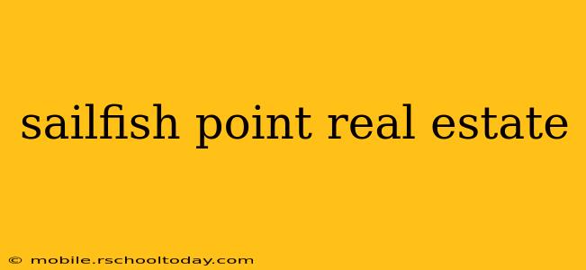 sailfish point real estate