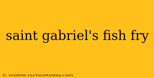 saint gabriel's fish fry
