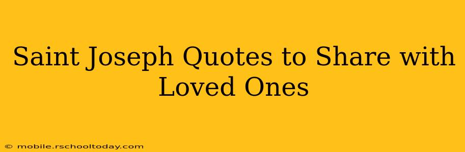 Saint Joseph Quotes to Share with Loved Ones