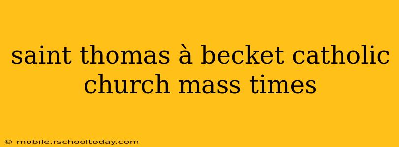 saint thomas à becket catholic church mass times