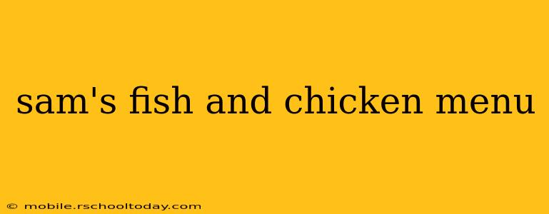 sam's fish and chicken menu