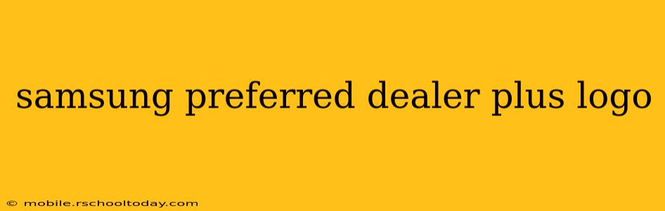 samsung preferred dealer plus logo