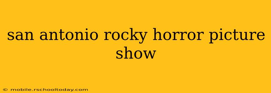san antonio rocky horror picture show