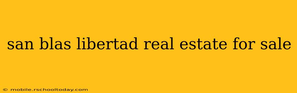 san blas libertad real estate for sale