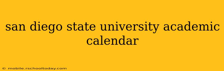 san diego state university academic calendar