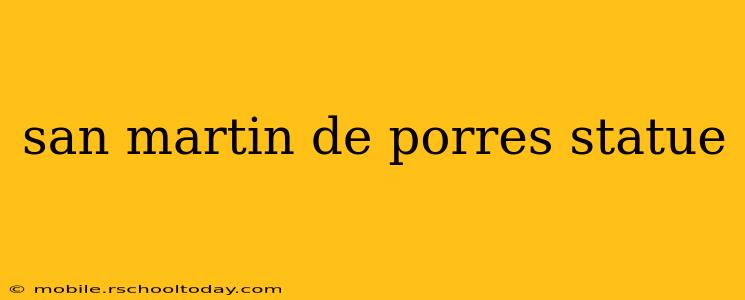 san martin de porres statue