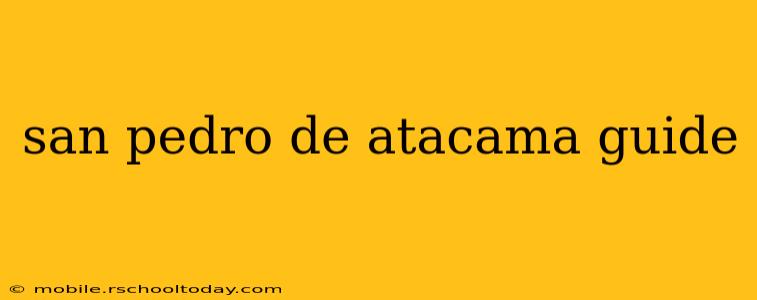 san pedro de atacama guide