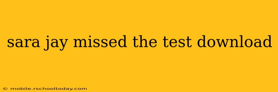 sara jay missed the test download