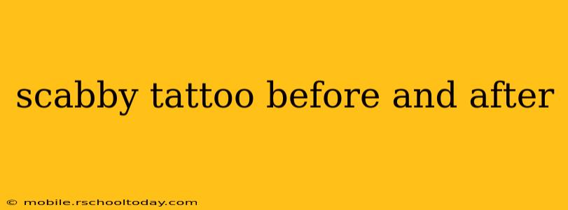 scabby tattoo before and after